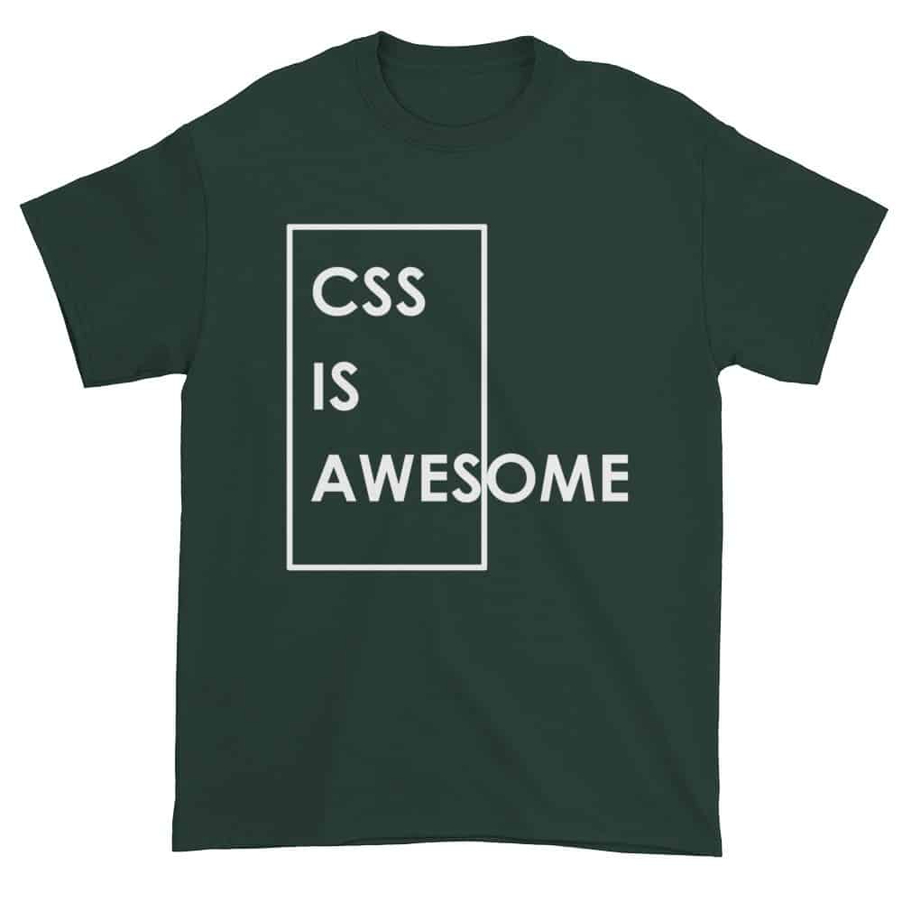 CSS is Awesome T-Shirt (forest)