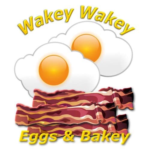 Wakey Wakey Eggs & Bakey