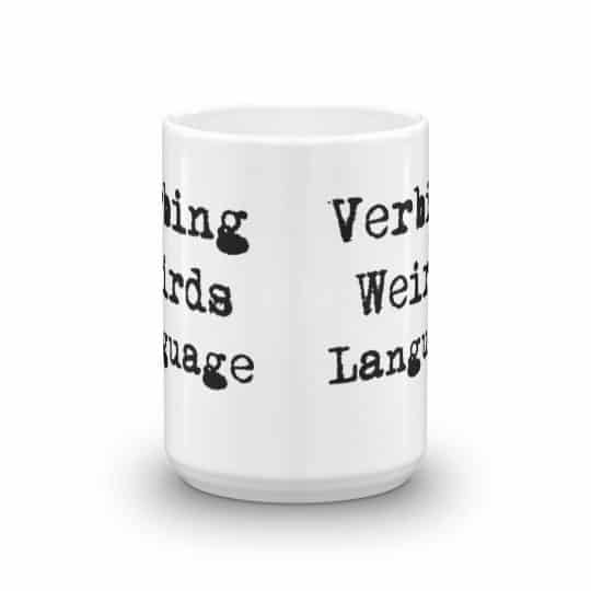 Verbing Weirds Language Mug - 15 front