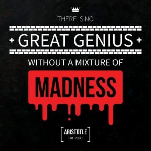 Great Genius Includes Madness