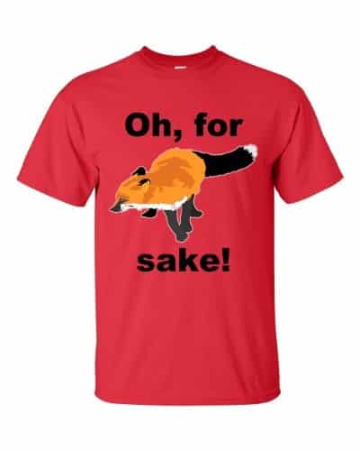 Oh For Fox Sake T-Shirt (red)