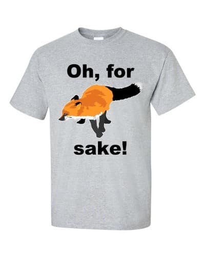 Oh For Fox Sake T-Shirt (slate)