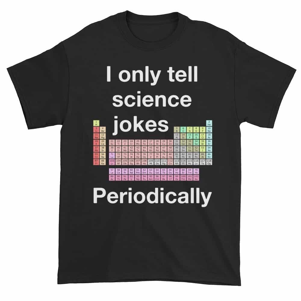 I Only Tell Scientific Jokes Periodically (black)