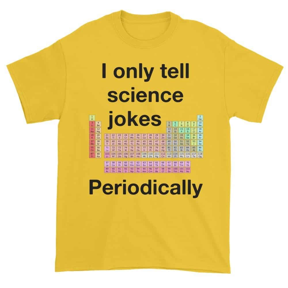 I Only Tell Scientific Jokes Periodically (daisy)