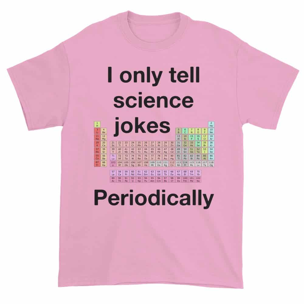 I Only Tell Scientific Jokes Periodically (pink)