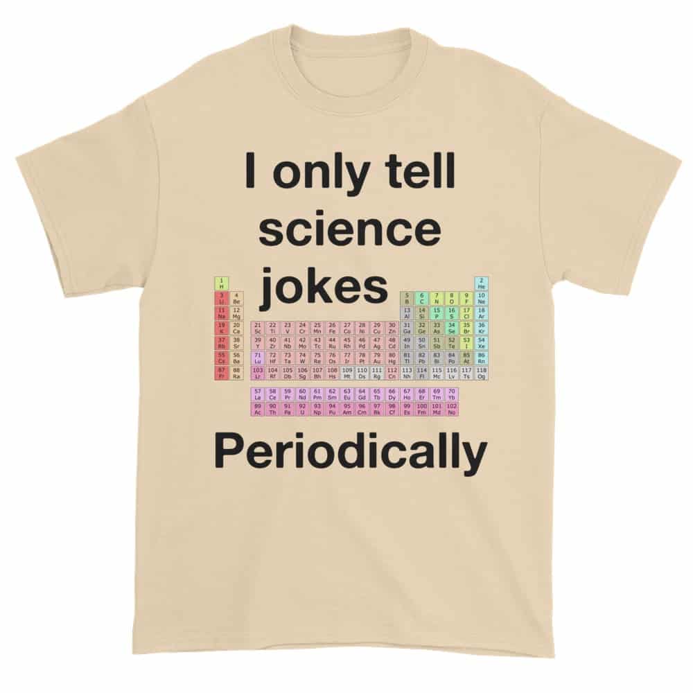 I Only Tell Scientific Jokes Periodically (natural)