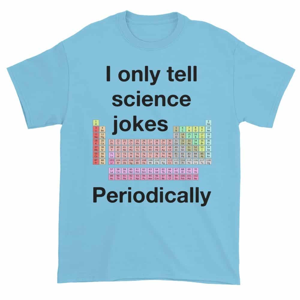 I Only Tell Scientific Jokes Periodically (sky)