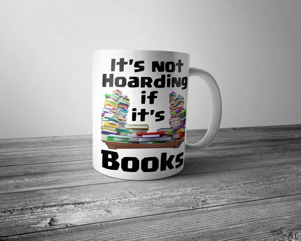 It's Not Hoarding if it's Books Mug