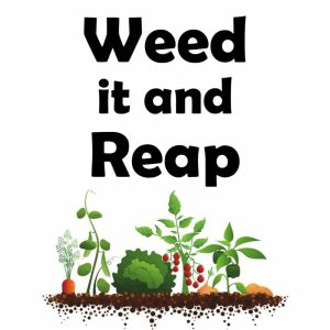 Weed it and Reap