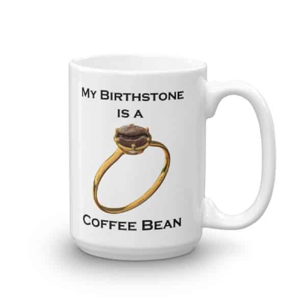 My Birthstone is a Coffee Bean Mug
