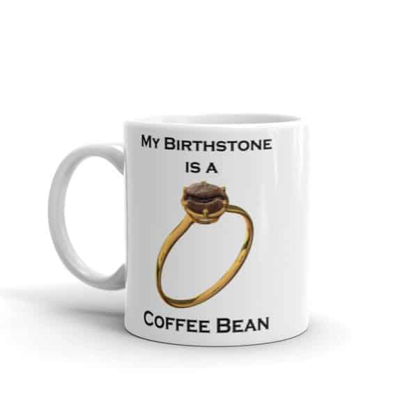 My Birthstone is a Coffee Bean Mug