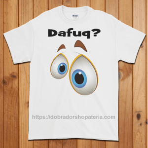 Dafuq? T-Shirt