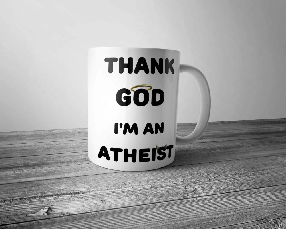 Thank God I'm an Atheist Mug