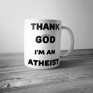 Thank God I'm an Atheist Mug