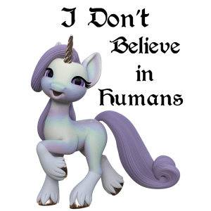 I Don't Believe in Humans - Unicorn