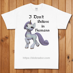 I Don't Believe in Humans Unicorn T-Shirt