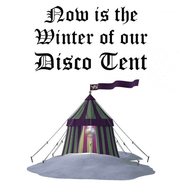 The Winter of Our Disco Tent