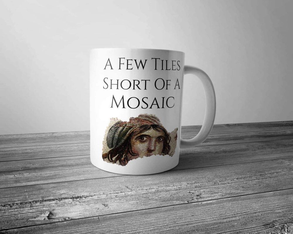 A Few Tiles Short of a Mosaic Mug