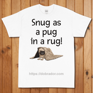 Snug as a Pug in a Rug T-Shirt