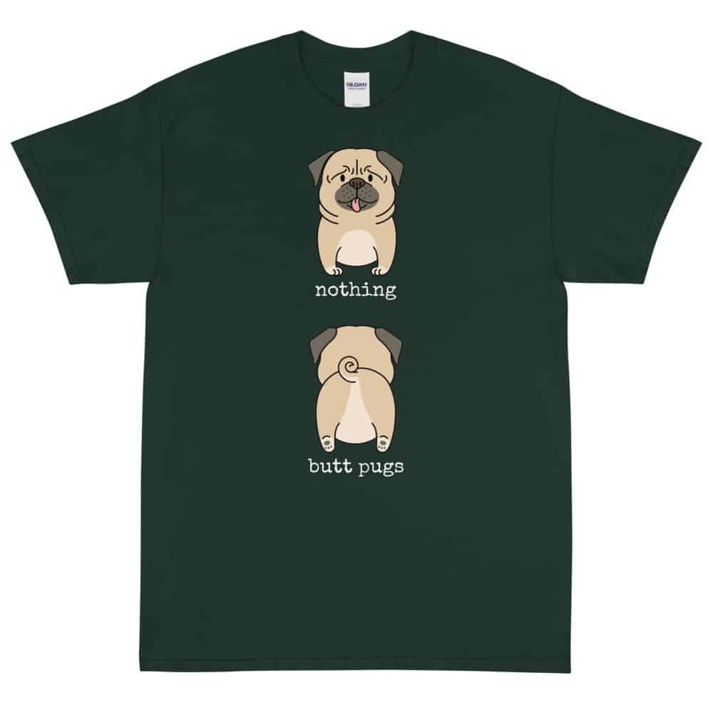Nothing Butt Pugs T-Shirt