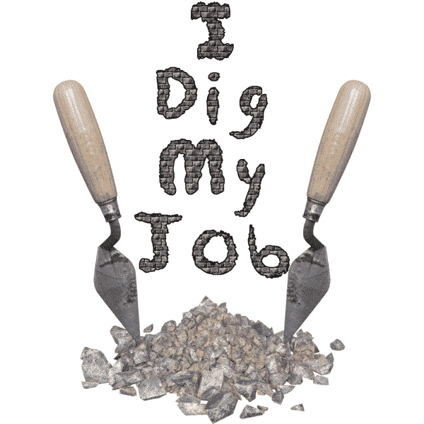 I Dig My Job