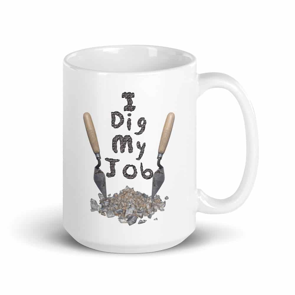 I Dig My Job Mug